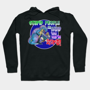 Fighting Dinosaurs Is Stupid Hoodie